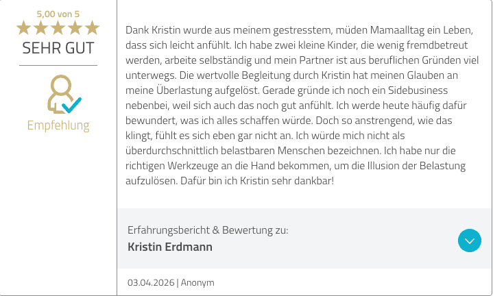 Bewertung vom 3. April 2026 — Dank Kristin wurde aus meinem gestressten, müden Mamaalltag ein Leben, das sich leicht anfühlt.